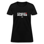 Comedy is Murder | Women's Tee - black