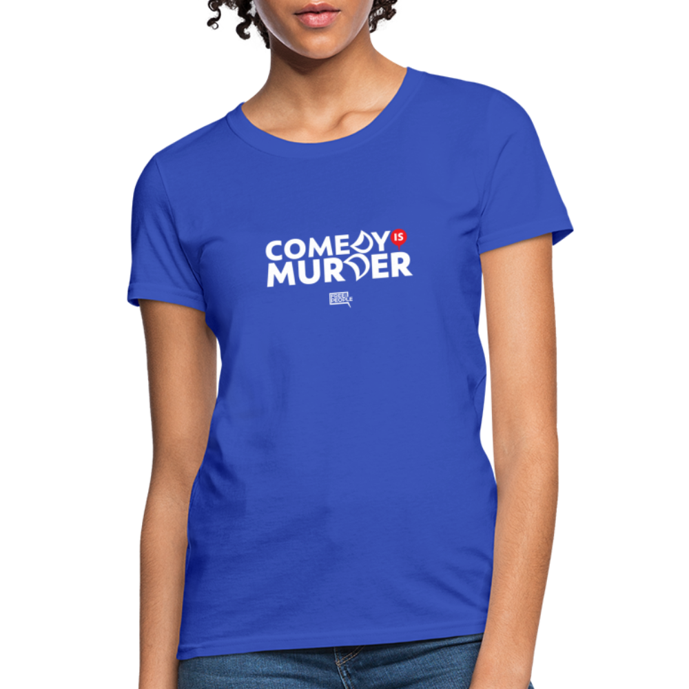 Comedy is Murder | Women's Tee - royal blue