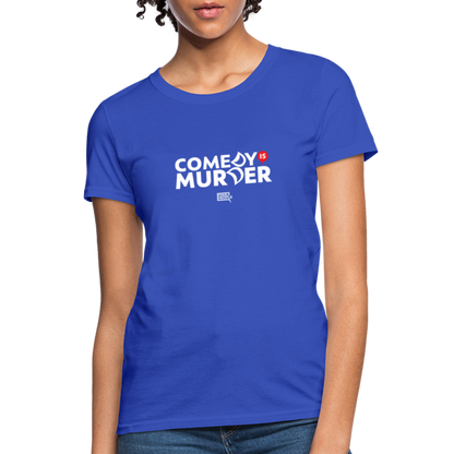 Comedy is Murder | Women's Tee - royal blue