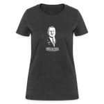 Ludwig von Mises Quote | Women's Tee - heather black