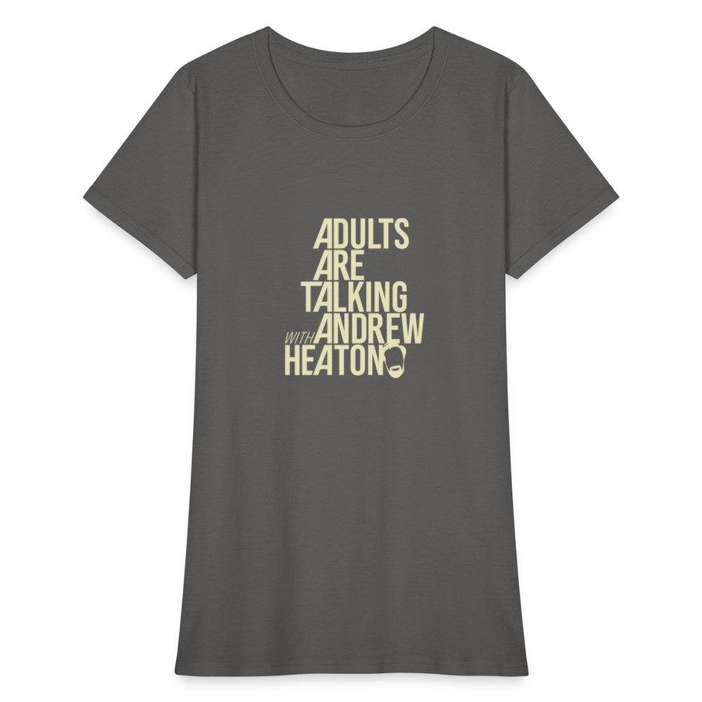 Adults Are Talking | Women's Tee - charcoal