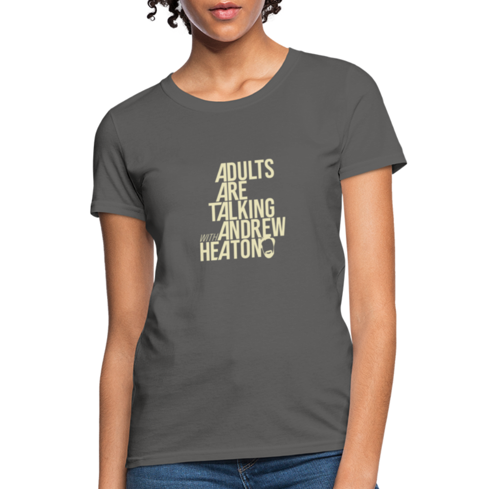 Adults Are Talking | Women's Tee - charcoal