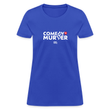 Comedy is Murder | Women's Tee - royal blue