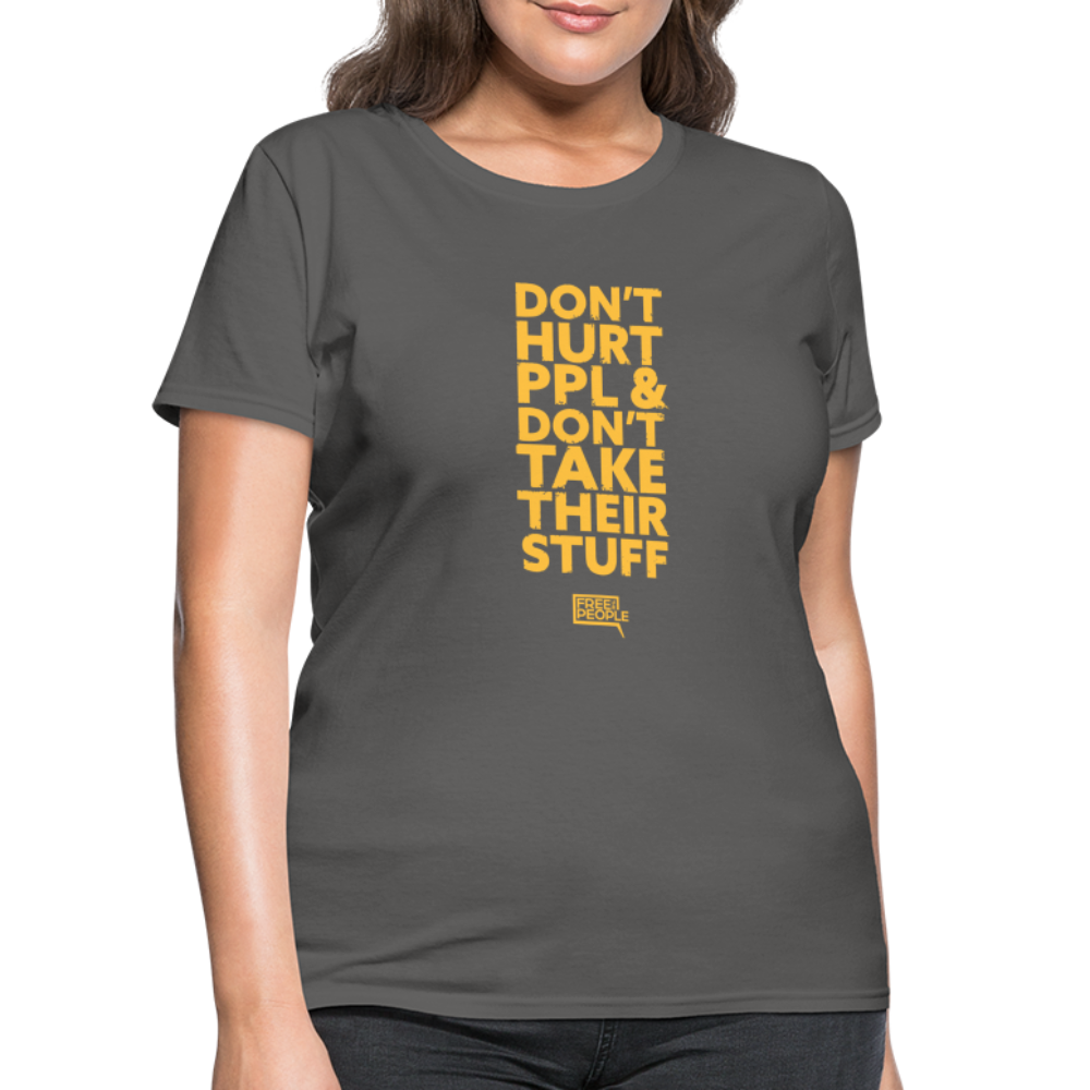 Don't Hurt People | Limited Edition | Women's Tee - charcoal