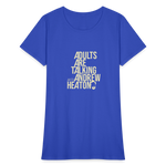 Adults Are Talking | Women's Tee - royal blue