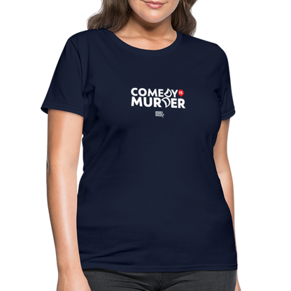 Comedy is Murder | Women's Tee - navy