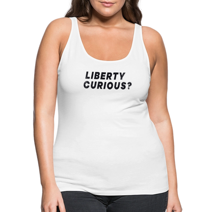 Liberty Curious? | Women's Tank - white