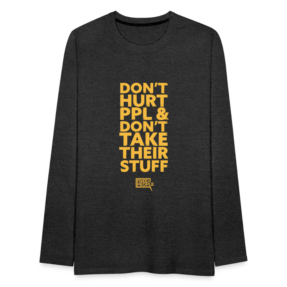 Don't Hurt People | Limited Edition | Men's Long Sleeve Tee - charcoal grey