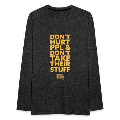 Don't Hurt People | Limited Edition | Men's Long Sleeve Tee - charcoal grey