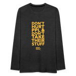 Don't Hurt People | Limited Edition | Men's Long Sleeve Tee - charcoal grey