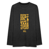 Don't Hurt People | Limited Edition | Men's Long Sleeve Tee - charcoal grey