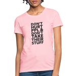 Don't Hurt People | Women's Tee - pink