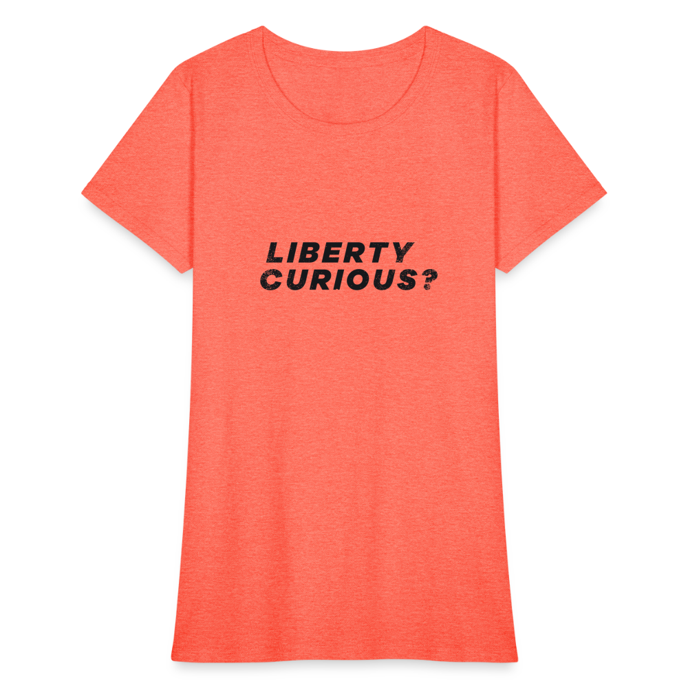 Liberty Curious? | Women's Tee - heather coral