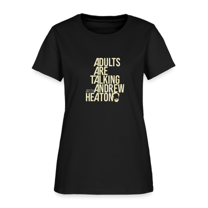 Adults Are Talking | Women's Tee - black