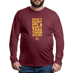 Don't Hurt People | Limited Edition | Men's Long Sleeve Tee - heather burgundy