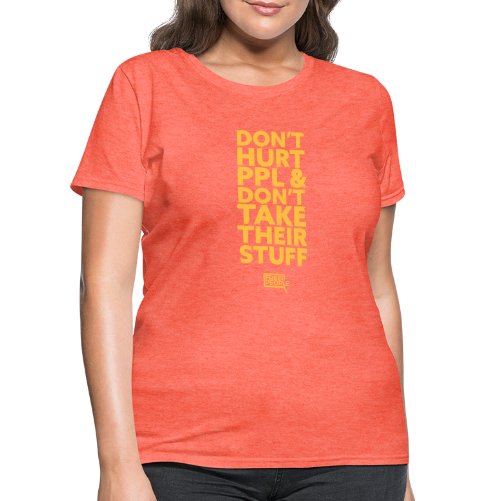 Don't Hurt People | Limited Edition | Women's Tee - heather coral