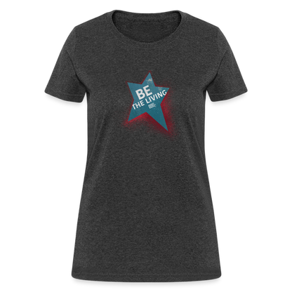 Be the Living | Women's Tee - heather black