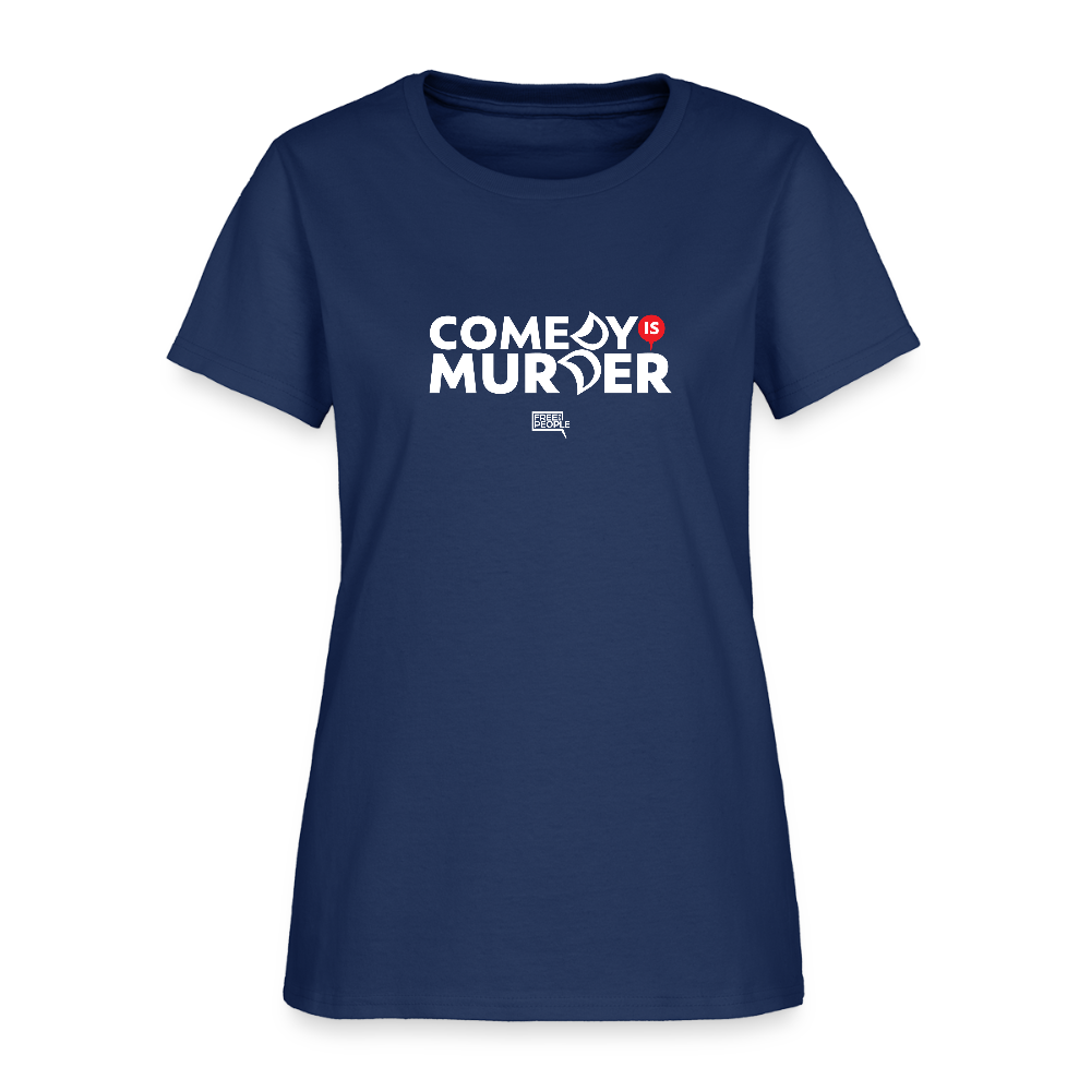 Comedy is Murder | Women's Tee -  blue dusk
