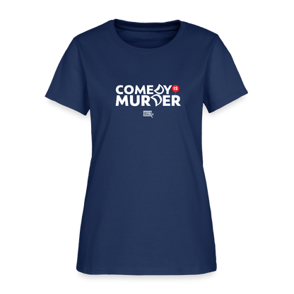 Comedy is Murder | Women's Tee -  blue dusk