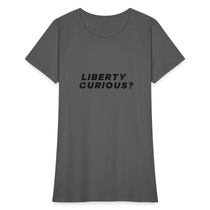 Liberty Curious? | Women's Tee - charcoal