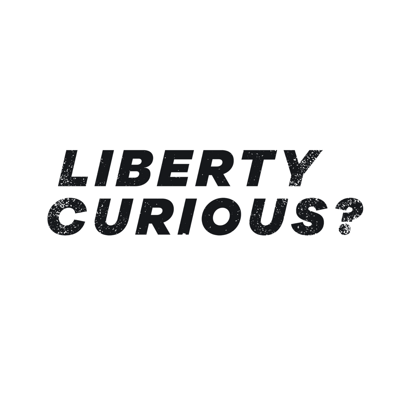 Liberty Curious? | Women's Tee