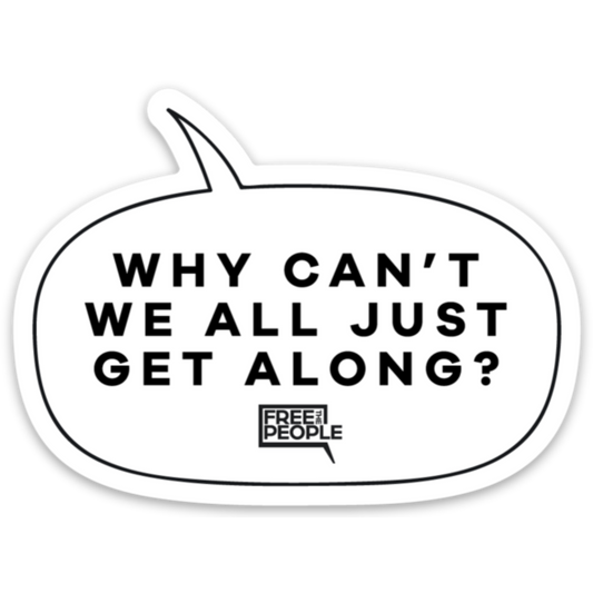 Just Get Along Sticker