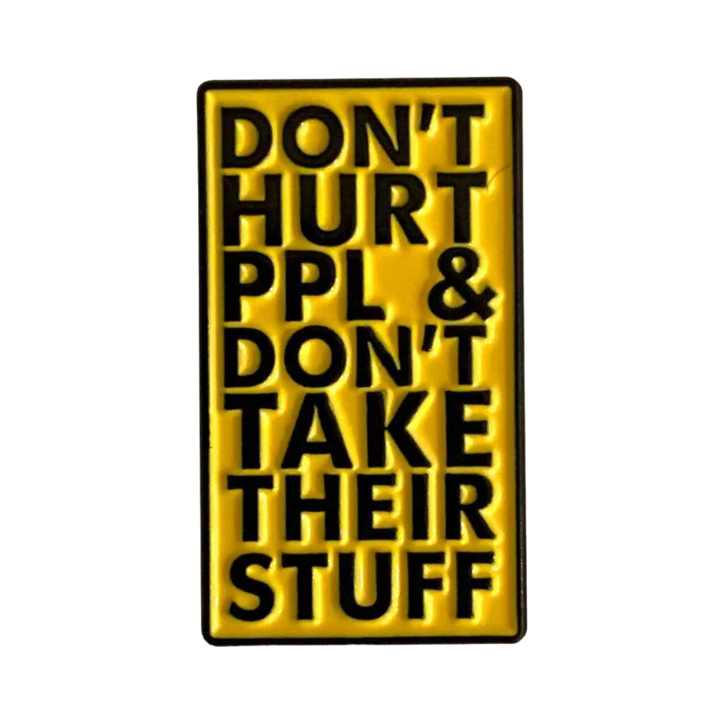 Don't Hurt People Enamel Pin