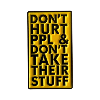 Don't Hurt People Enamel Pin