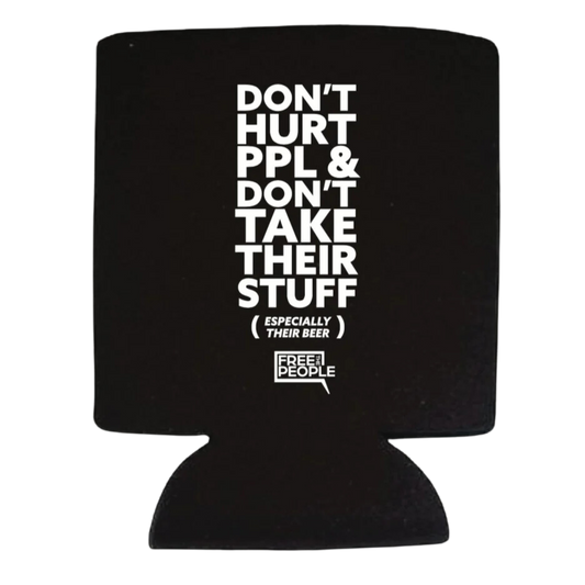 Don't Hurt People Beverage Koozie