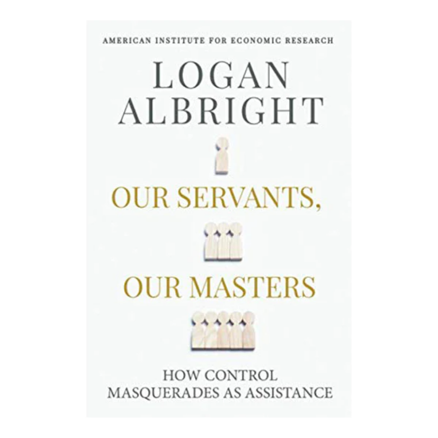 Our Servants, Our Masters: How Control Masquerades as Assistance