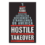 Hostile Takeover: Resisting Centralized Government's Stranglehold on America