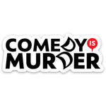 Comedy is Murder Sticker