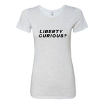 Liberty Curious? | Women's Shirt