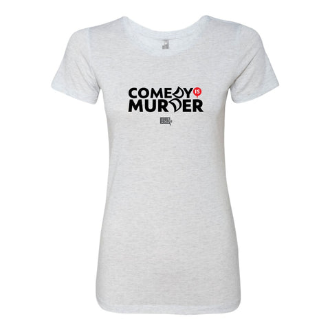 Comedy is Murder | Women's Shirt