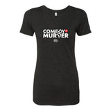 Comedy is Murder | Women's Shirt