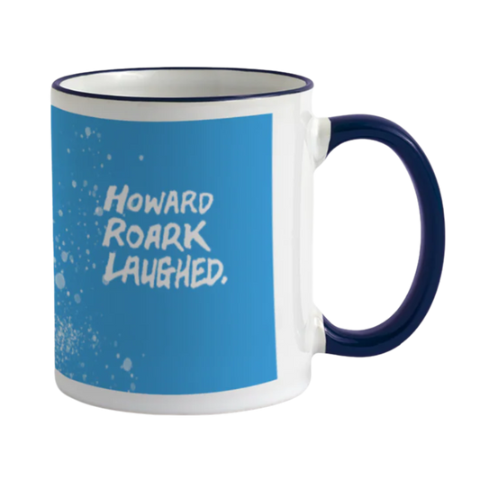 Howard Roark Laughed Coffee Mug