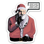 Santa Says Don't Hurt People Sticker